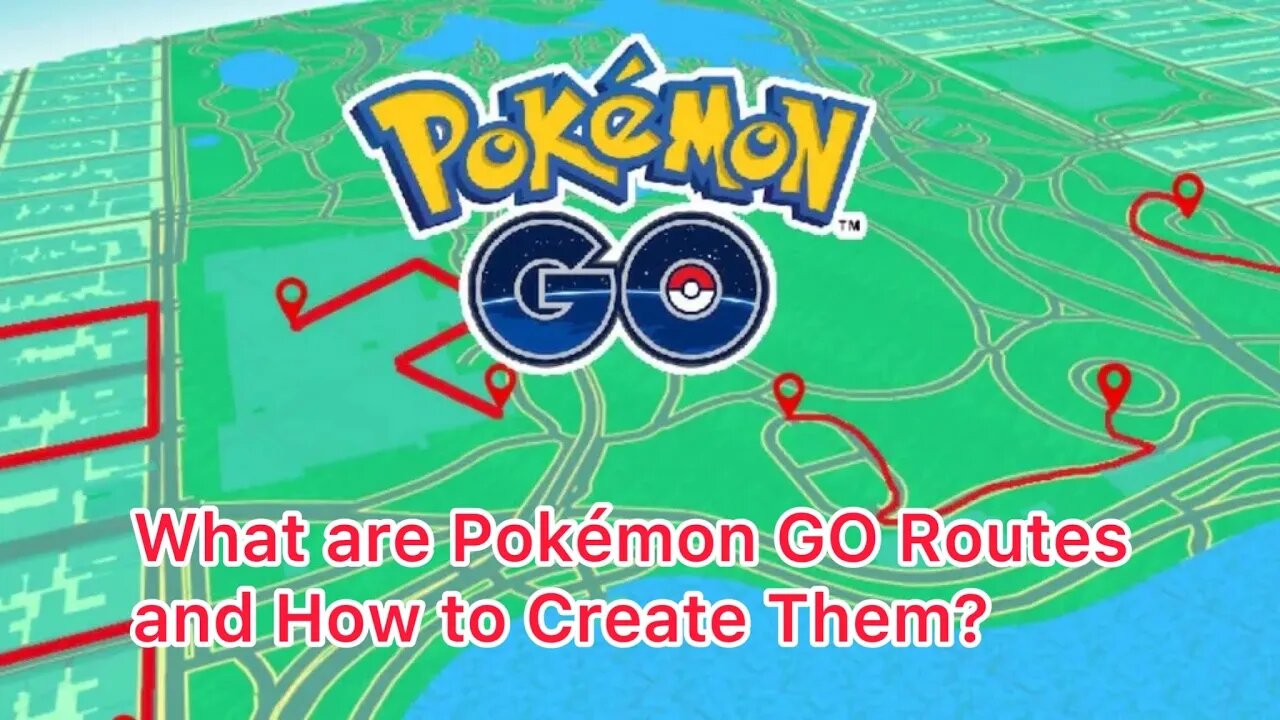 What are Pokémon GO Routes and How to Create Them?