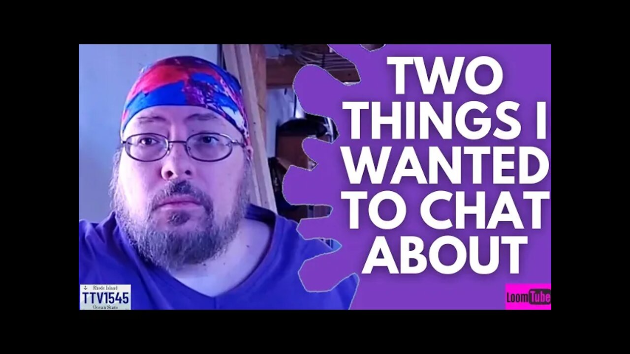 TWO THINGS I WANTED TO CHAT ABOUT - 031622 TTV1545