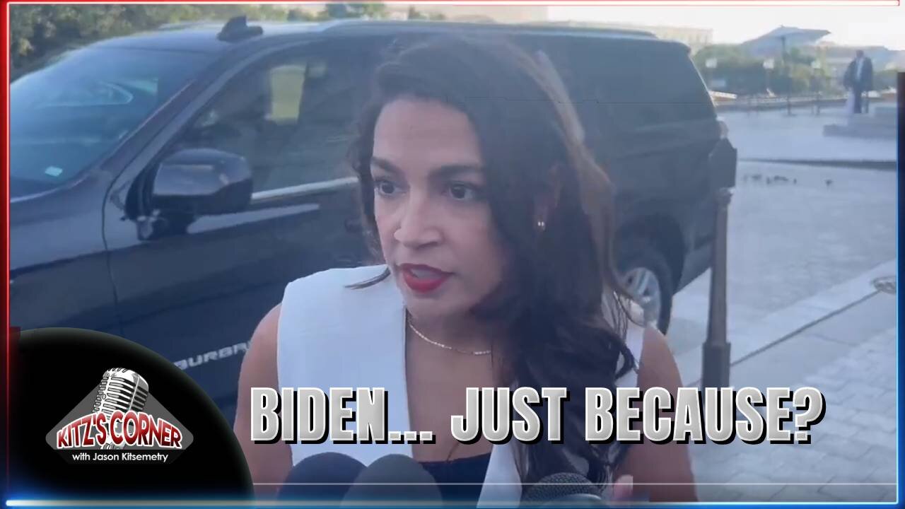 AOC Demands We Support Biden, Just Cause