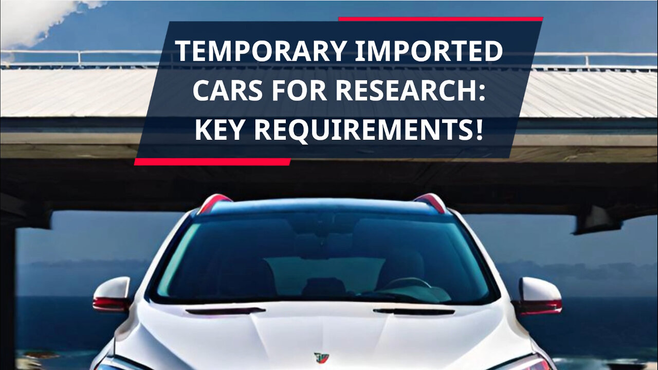 Driving Innovation: Import Requirements for Research and Development Cars