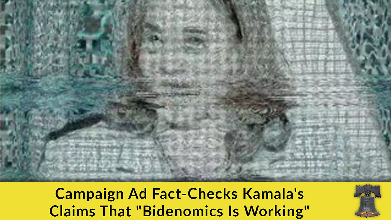 Campaign Ad Fact-Checks Kamala's Claims That "Bidenomics Is Working"