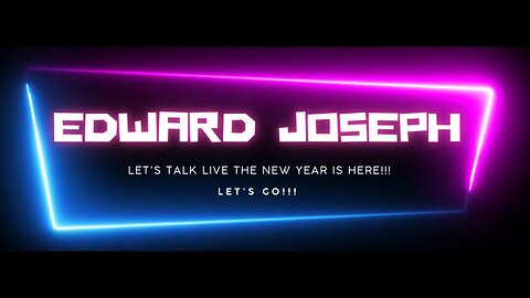 Edward Joseph Let's Talk Live The New Year Is Here!!!