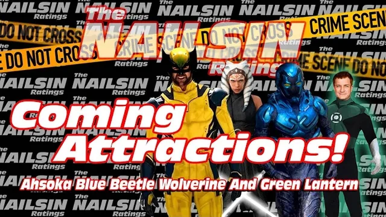 The Nailsin Ratings:Ahsoka Blue Beetle Wolverine Green Lantern