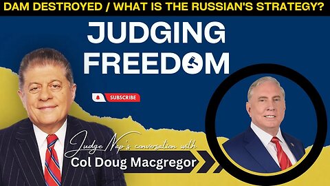 Dam Destroyed / What is the Russian's Strategy Col Doug Macgregor