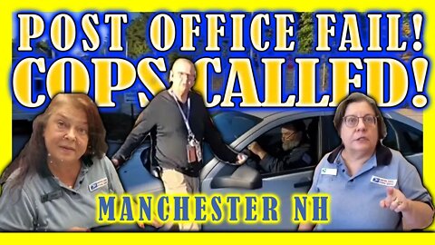 YOU CANT FILM HERE! POST OFFICE FAIL! COPS CALLED! MANCHESTER NH #1ACOMMUNITY