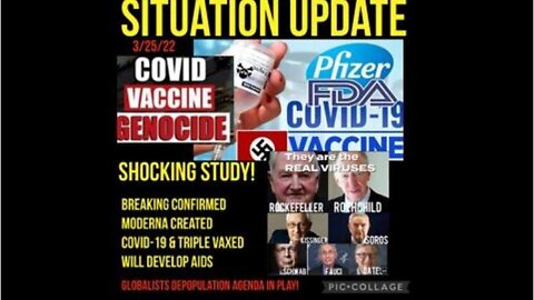 SITUATION UPDATE 3/25/22 - SHOCKING NEWS: MODERNA CREATED COVID-19!