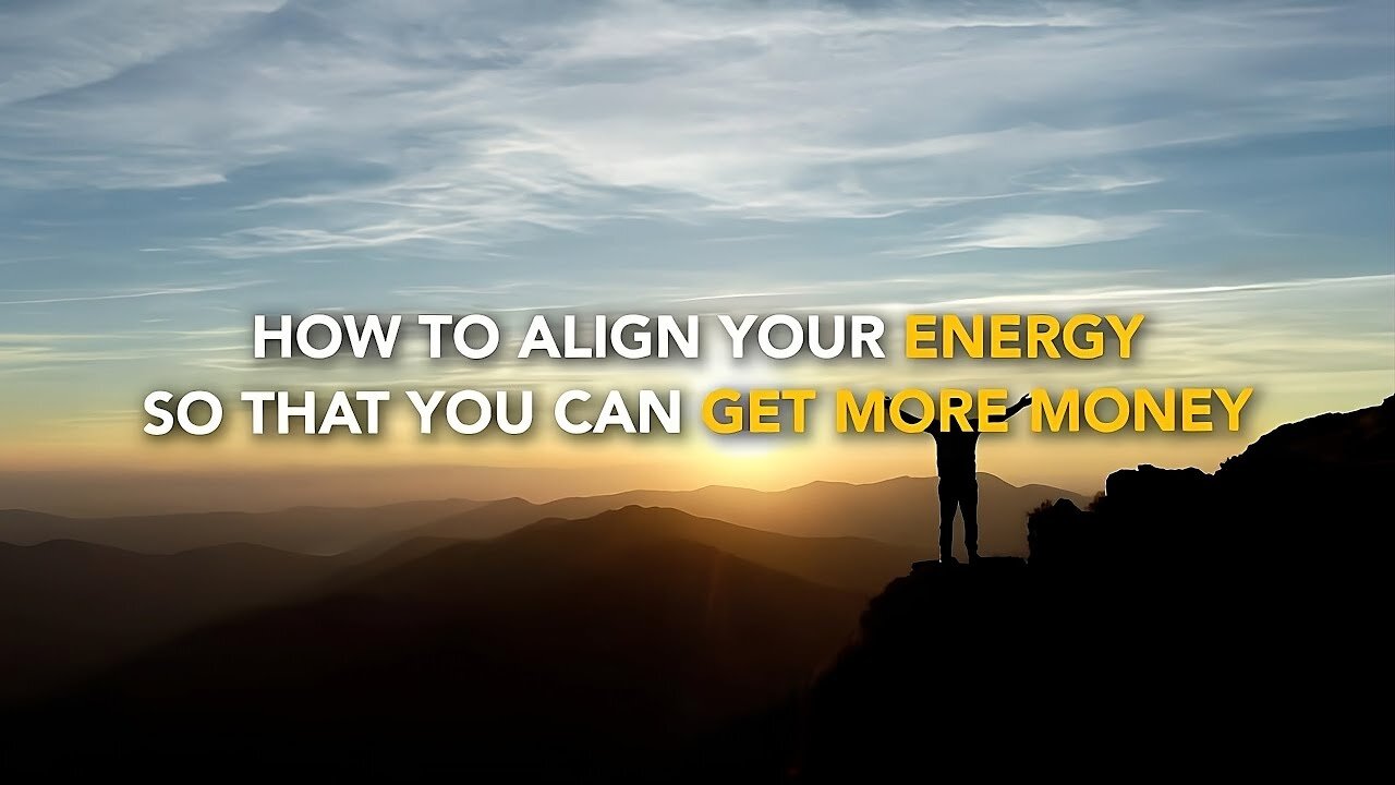 How to Align Your Energy So That You Can Get More Money | Creative Mind