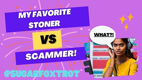 🔥Stoner vs. Scammer Showdown🔥: Unmasking Deception