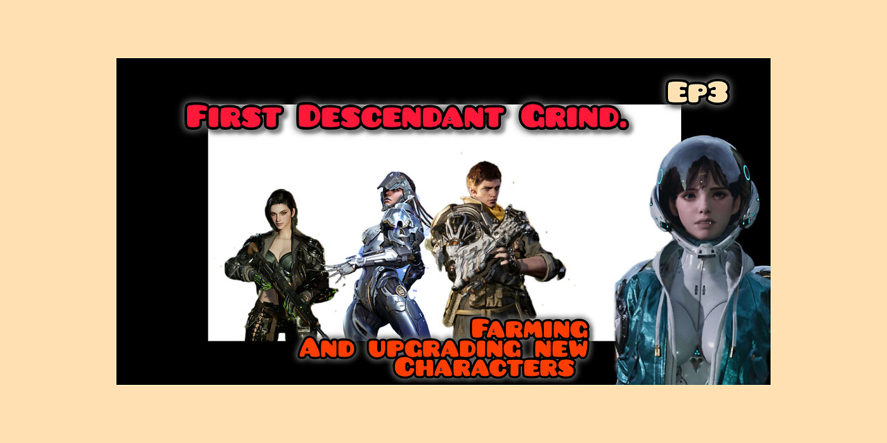 The first descendant grind ep3 Lvling and upgrading.