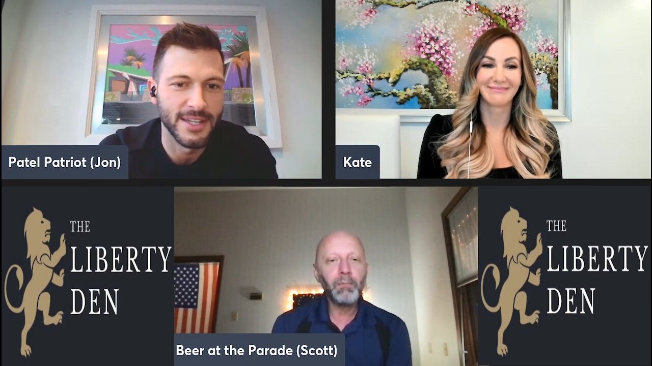 The Liberty Den (Episode #1) 12/17/2021 Patel Patriot, The Kate Awakening, Beer At The Parade