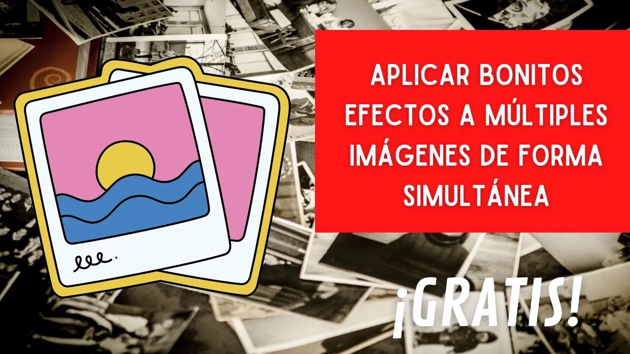 Aplicar bonitos efectos a lotes de fotos simultáneamente #GRATIS