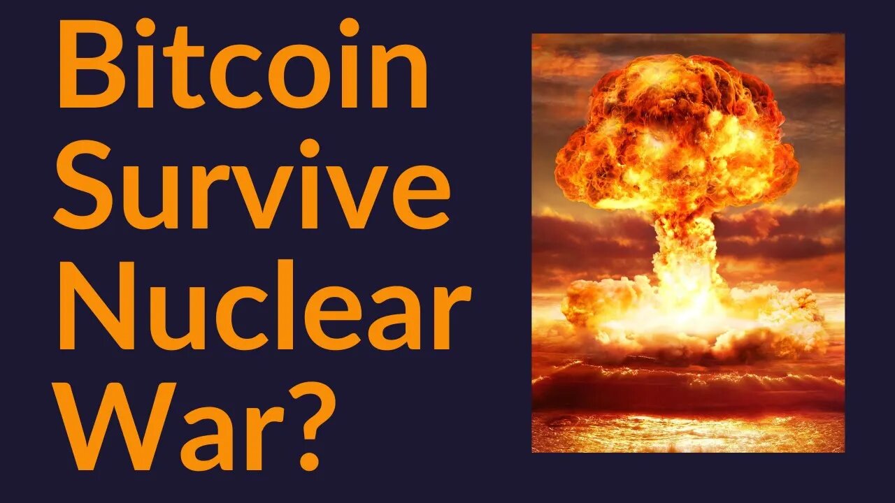 Could Bitcoin Survive A Nuclear War?