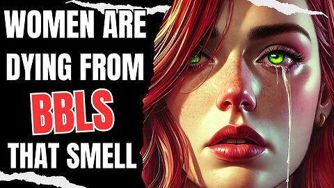 Women are Dying from BBLs that Smell