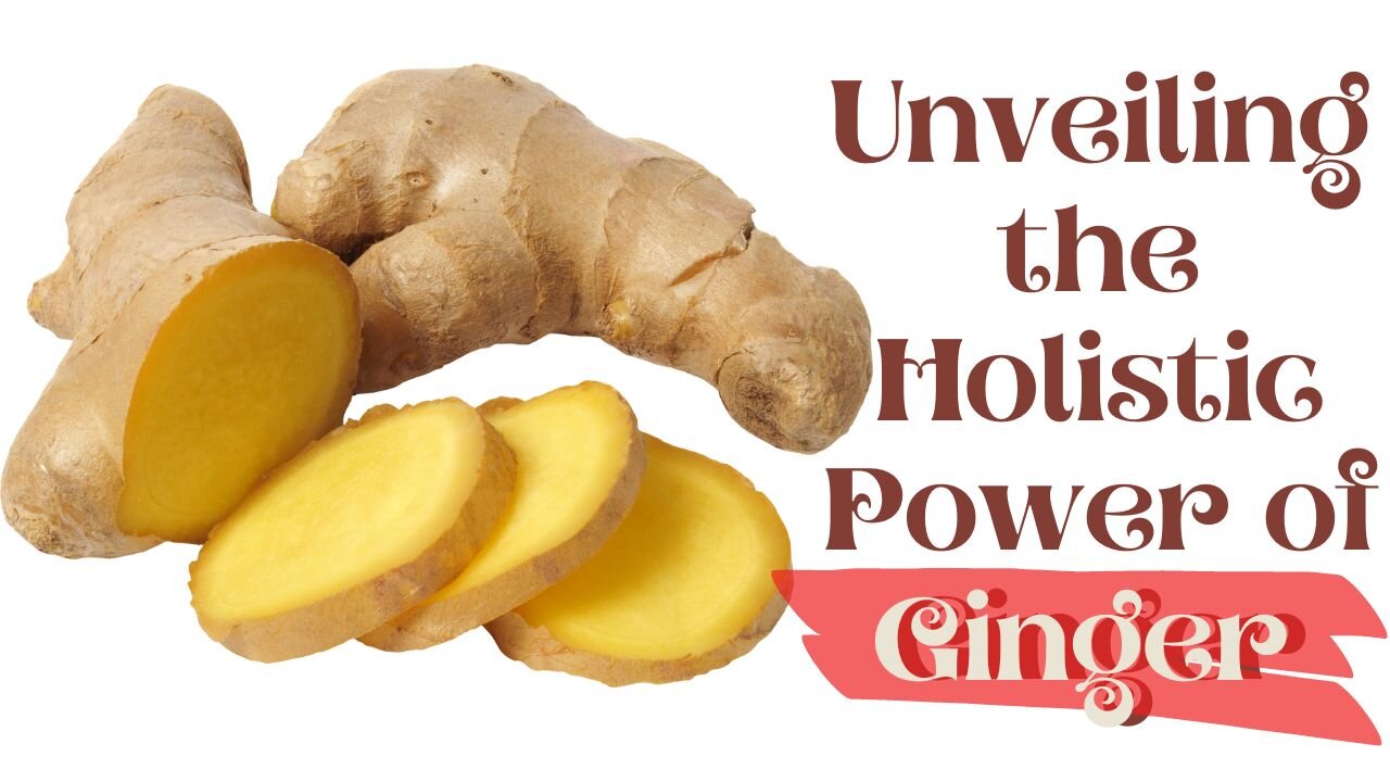 Ginger: Your Pathway to Total Well-being