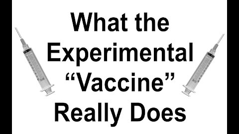 What the "Vaccine" REALLY Does!