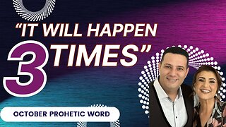 "It Will Happen 3 Times" October Prophetic Word