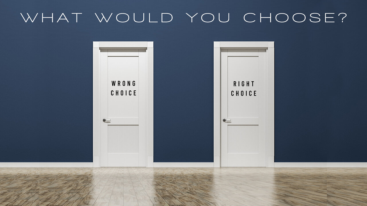 What Would You Choose?