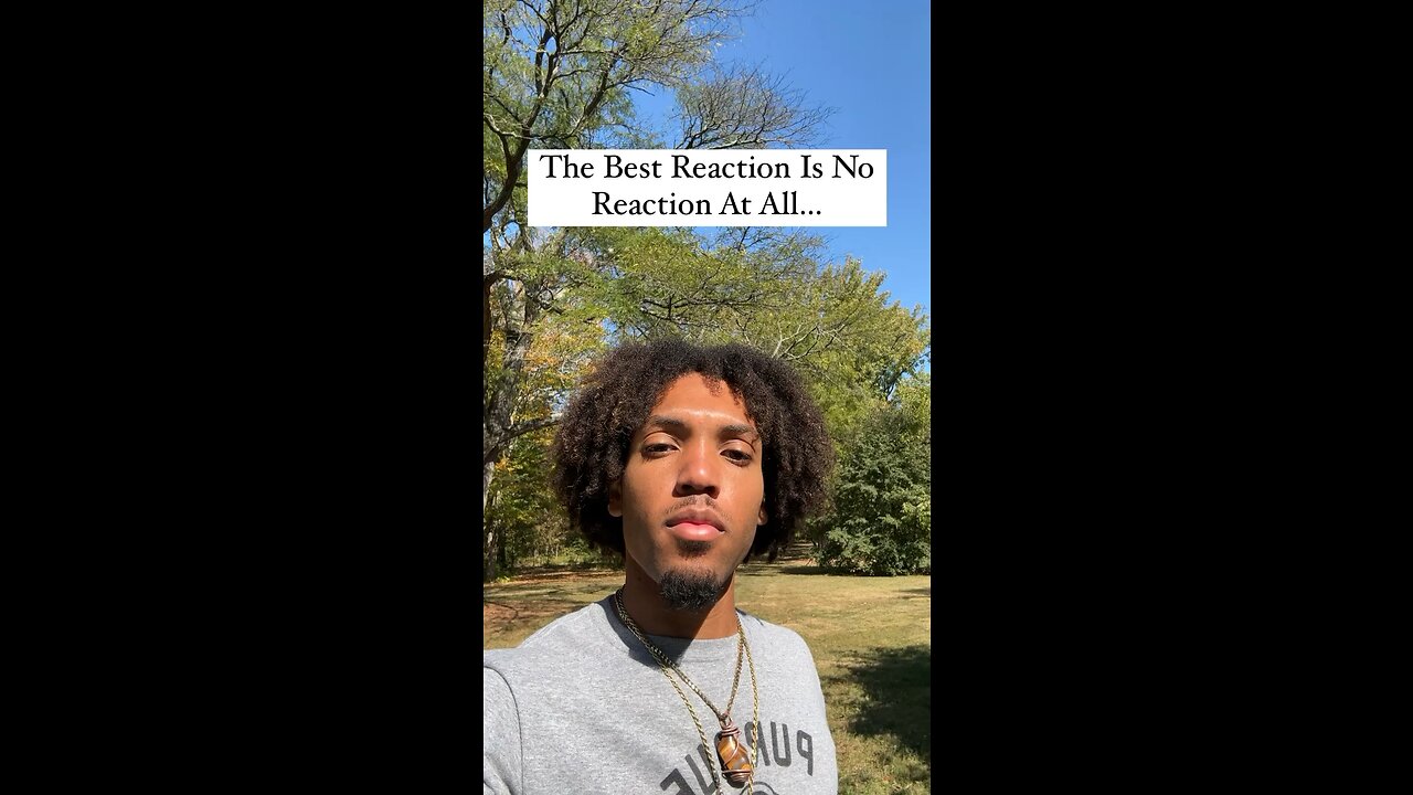 The Best Reaction Is No Reaction At All… | Inspiration Is Key