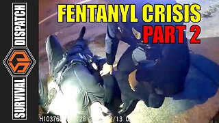 Survival Dispatch News 1-9-23: The Fentanyl Crisis Part 2