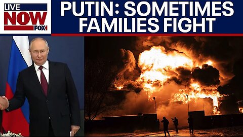 Putin on Ukraine war: Sometimes "families" have "disagreements"