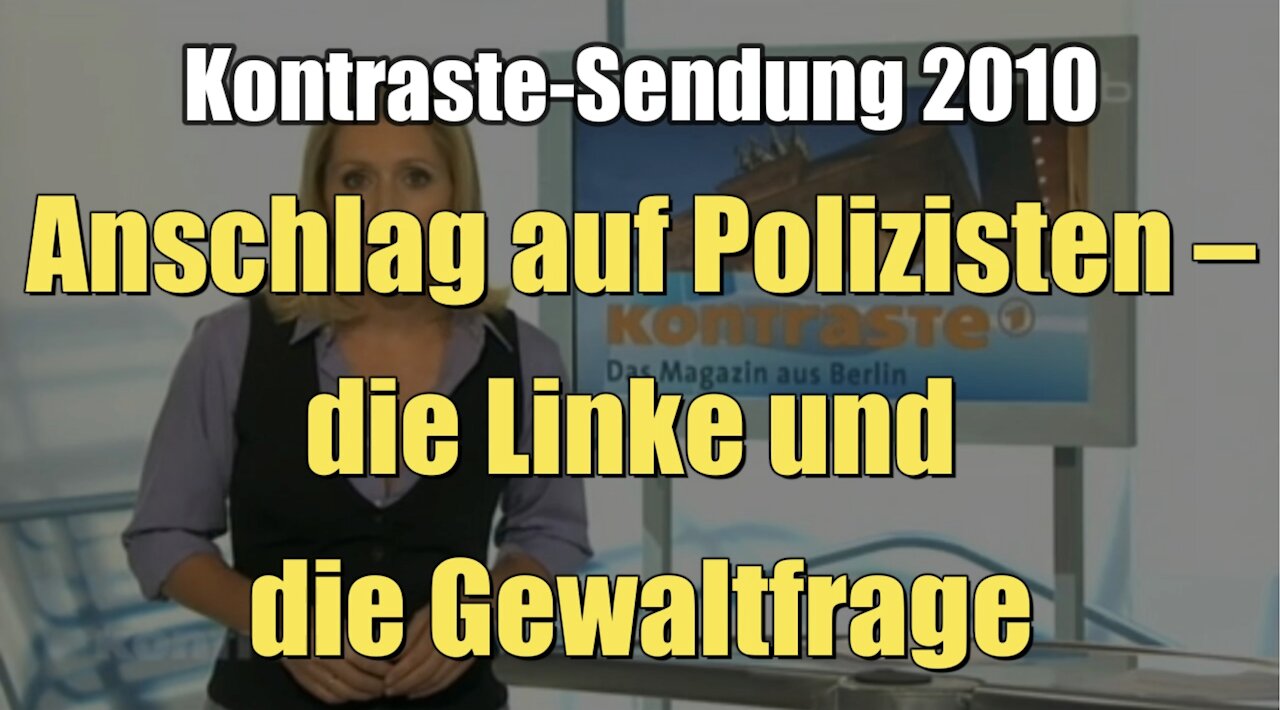 Anschlag auf Polizisten – die Linke und die Gewaltfrage (Kontraste I 15.07.2010)