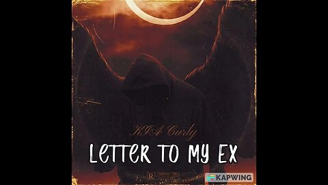 KIA Curly- Letter To My Ex