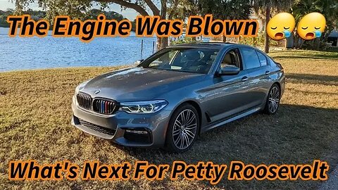 The Petty Roosevelt BMW 540i G30 Blew The Engine....