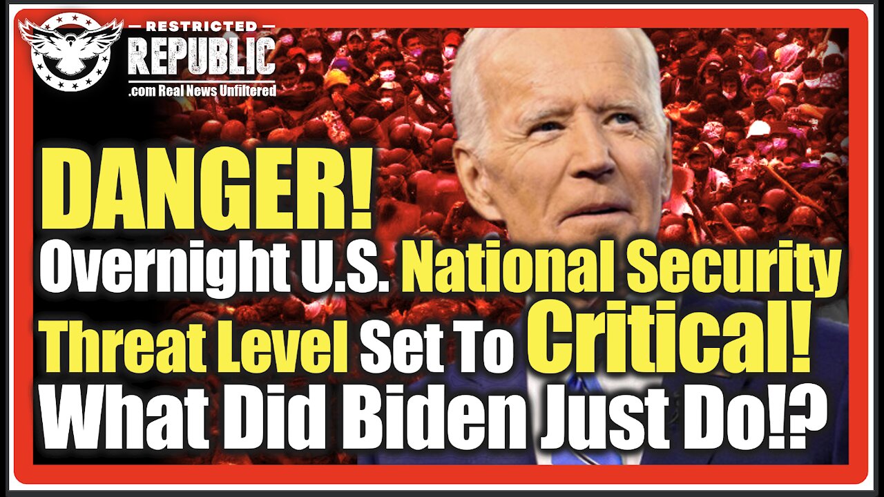 DANGER! Overnight U.S. National Security Threat Goes Critical! What Did Biden Just Do!?