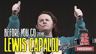 LEWIS CAPALDI | BEFORE YOU GO (2019)