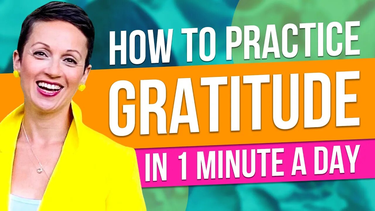 How to Practice Gratitude in One Minute a Day!