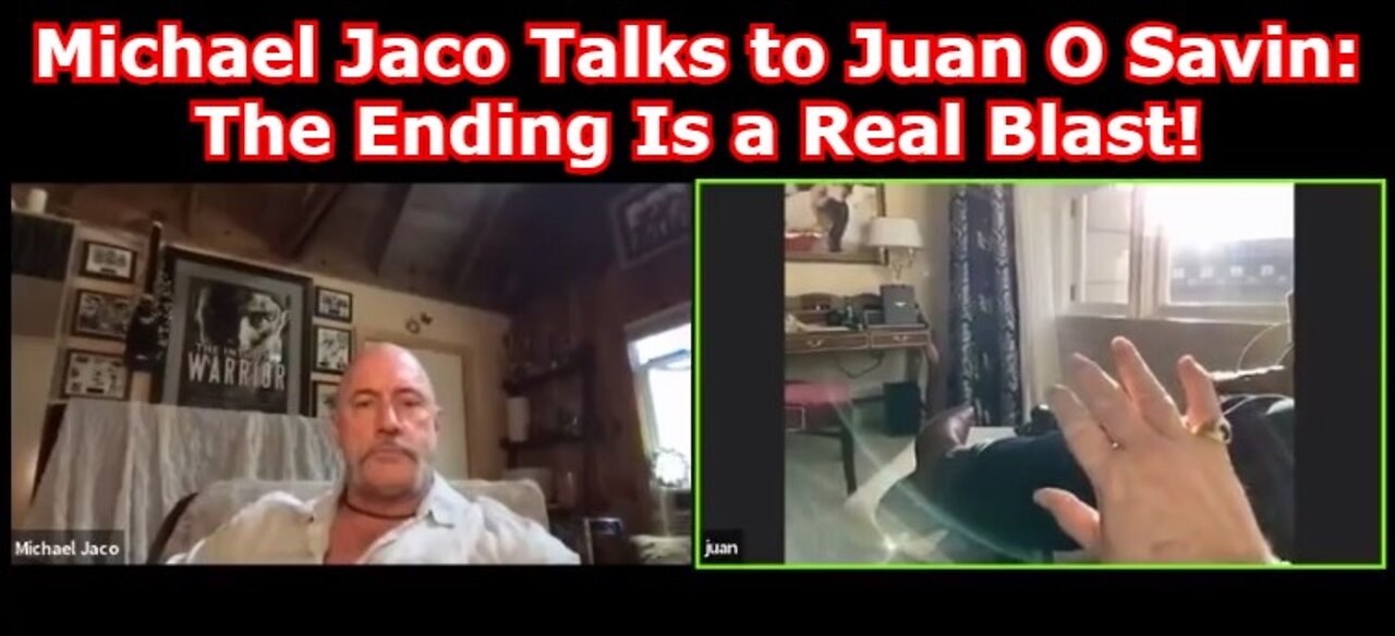 Michael Jaco Talks to Juan O Savin: The Ending Is a Real Blast!