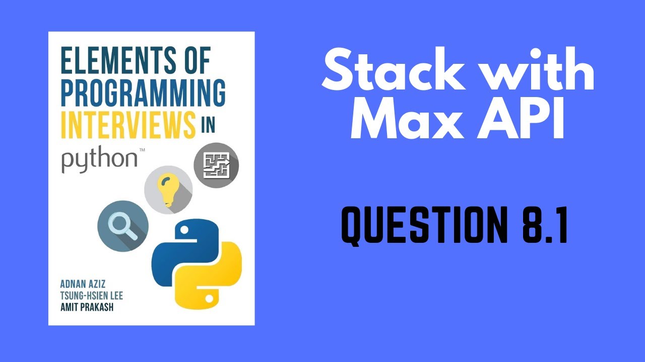 8.1 | Implement a stack with Max API | Elements of Programming Interviews in Python (EPI)