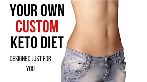 The Custom Keto Diet | Your Personal Keto Custom Plan
