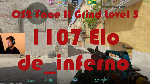 CS2 Face-It Grind - Face-It Level 5 - 1107 Elo - de_inferno
