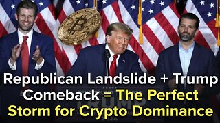 Republican Landslide + Trump Comeback = The Perfect Storm for Crypto Dominance