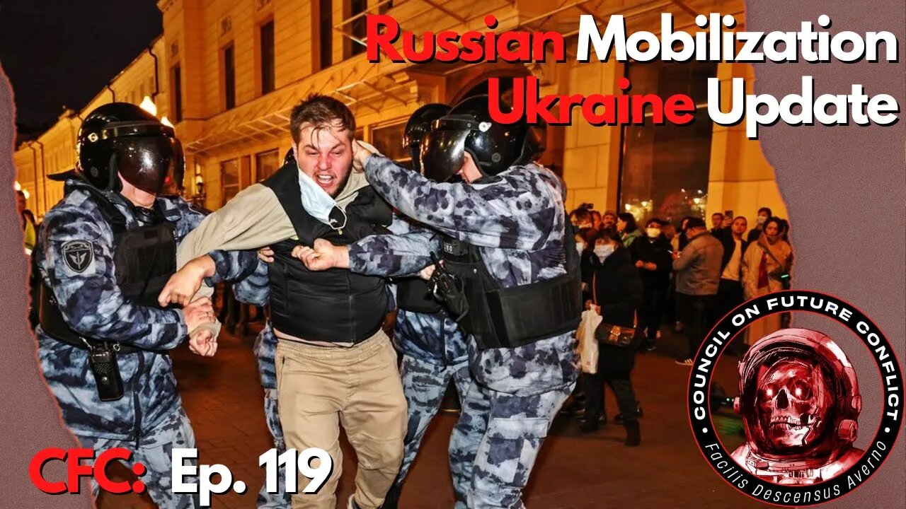 CFC Ep. 119 - Russian Mobilization and a Ukraine Update