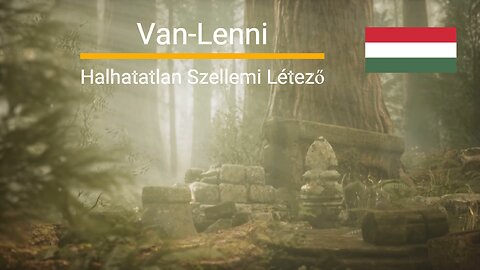 "Van-Lenni” - Halhatatlan Szellemi Létező, IS-BE, azaz “Van-Lenni"