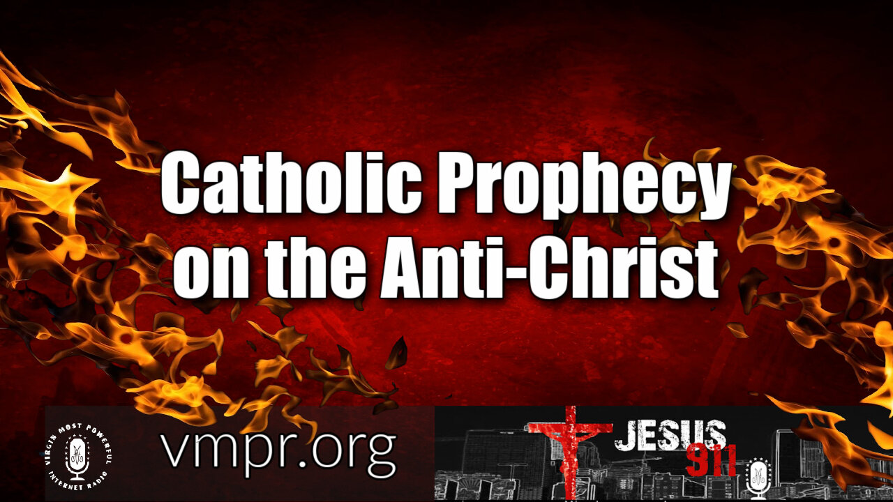 06 Oct 21, Jesus 911: Catholic Prophecy on the Anti-Christ