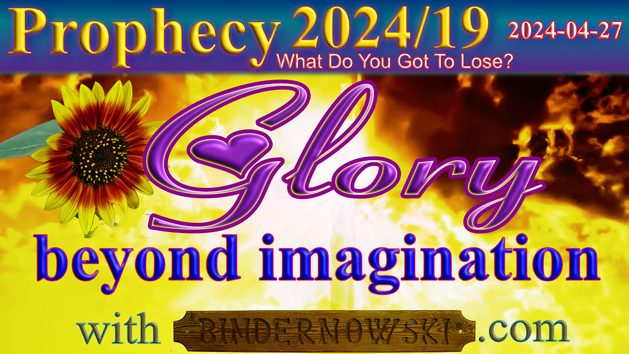 Glory beyond imagination, Prophecy