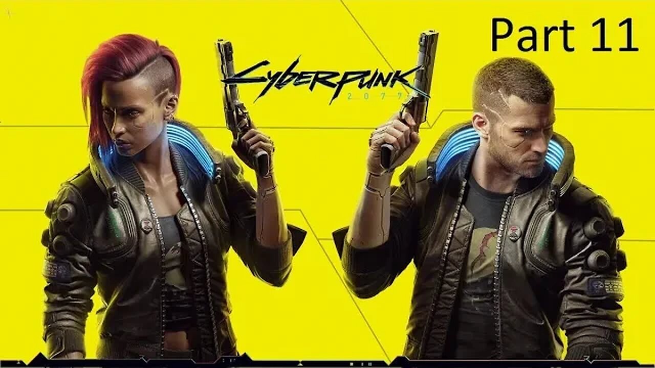 Cyberpunk 2077 Let's Play Part 11 - Happy Together