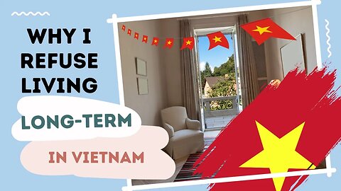 🇻🇳 Vietnam: Why I REFUSE to retire or live long term in Vietnam