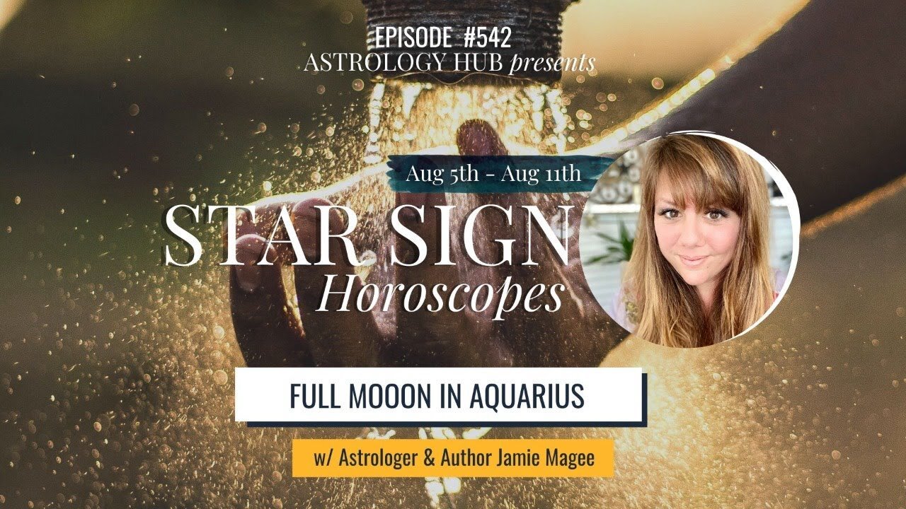 [STAR SIGN HOROSCOPES WEEKLY] August 5 - August 11, 2022 w/ Astrologer Jamie Magee