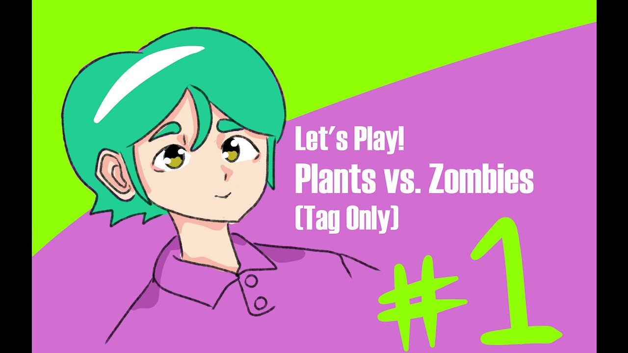 【 TAG ONLY 】 First Vtuber on Rumble.com! Let's Play! Plants vs. Zombies EP.1