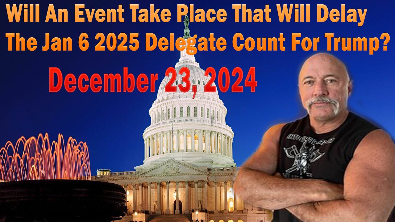 Will An Event Take Place That Will Delay The Jan 6 2025 Delegate Count For Trump?