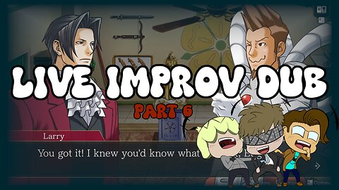 The Ace Attorney Investigations Collection LIVE IMPROV DUB (Part 6)