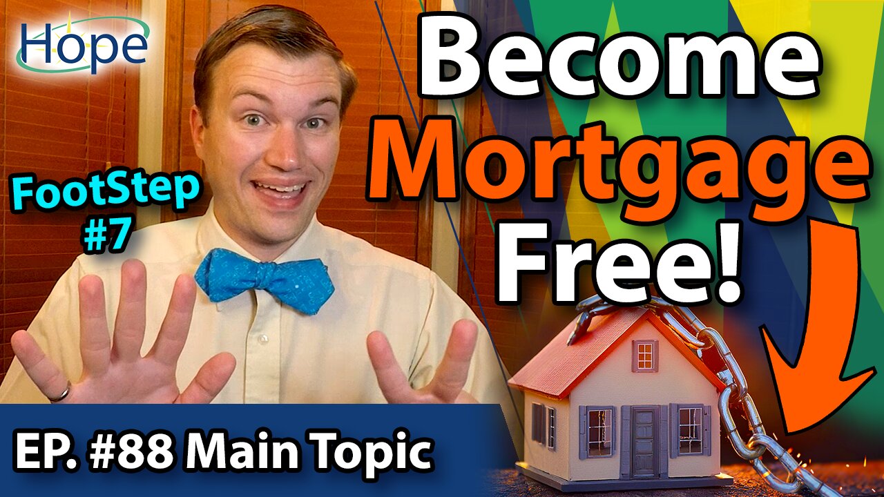 HopeFilled FootStep #7 - Pay Off You Mortgage - Main Topic #88