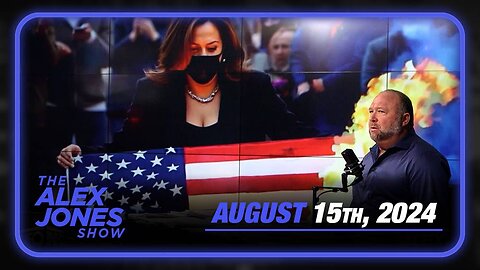 The Alex Jones Show THURSDAY FULL SHOW 8/15/24