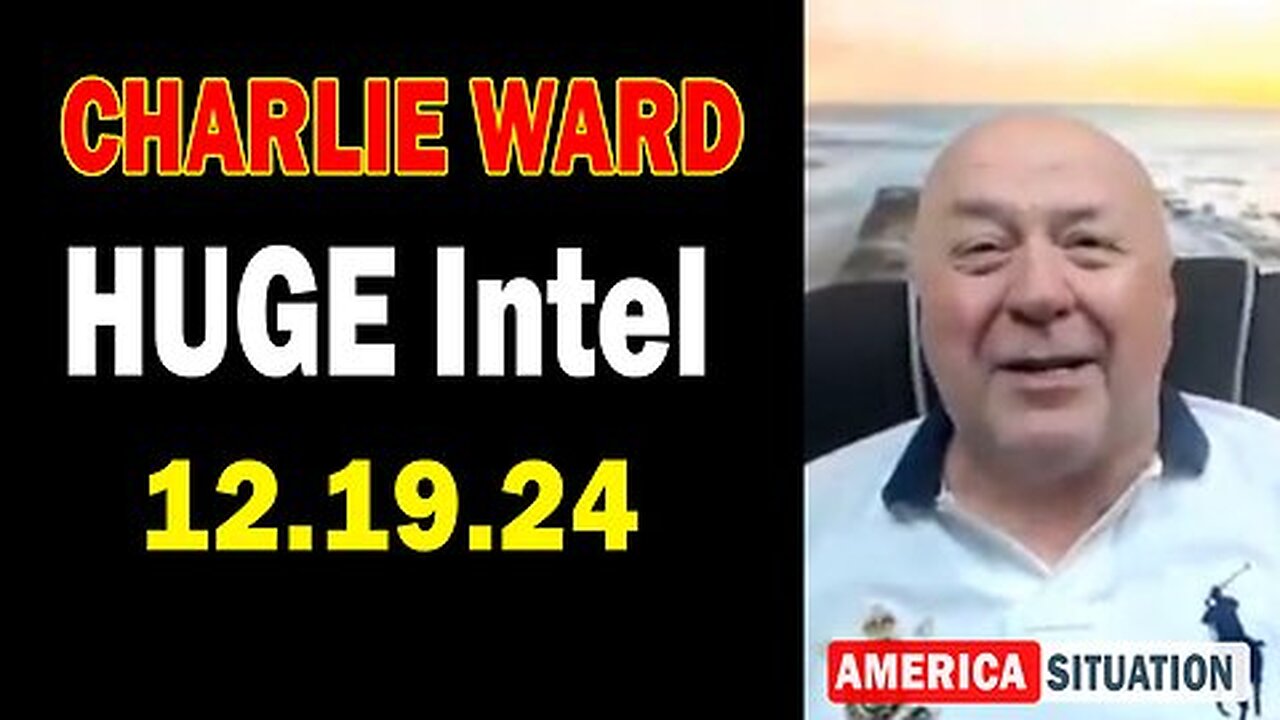 Charlie Ward HUGE Intel Update Dec 19, 2024