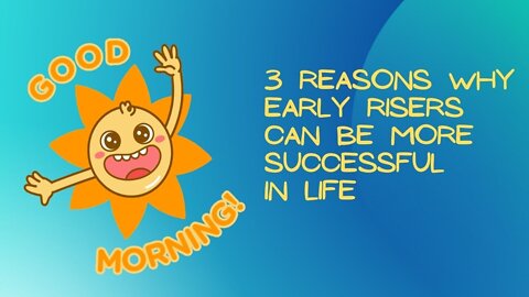 3 Reasons Why Early Risers Can Be More Successful In Life