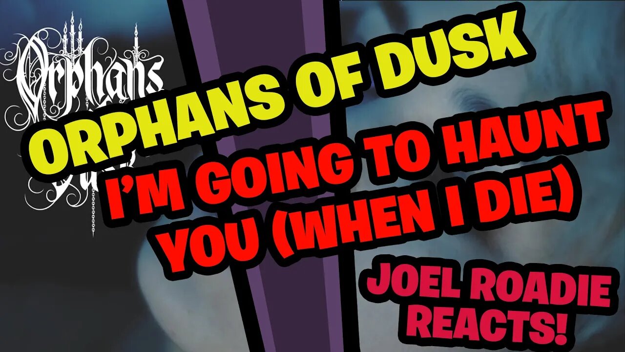 Orphans of Dusk - I'm Going To Haunt You (When I Die) - Roadie Reacts